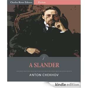 Slander (Illustrated): Anton Chekhov, Charles River Editors:  