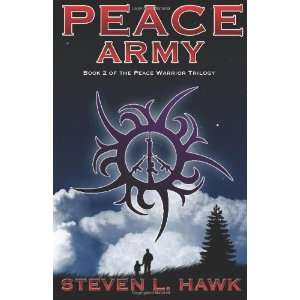   Army Peace Warrior Trilogy, Book 2 [Paperback] Steven L. Hawk Books