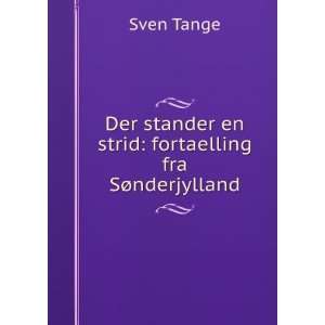   Fortaelling Fra SÃ¸nderjylland (Danish Edition) Sven Tange Books