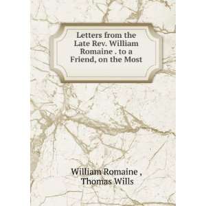  Letters from the Late Rev. William Romaine . to a Friend 