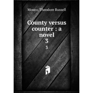  versus counter  a novel. 3 Theodore Russell Monro  Books