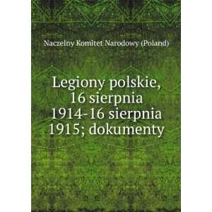   16 sierpnia 1915; dokumenty Naczelny Komitet Narodowy (Poland) Books