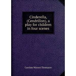   play for children in four scenes Caroline Wasson Thomason Books