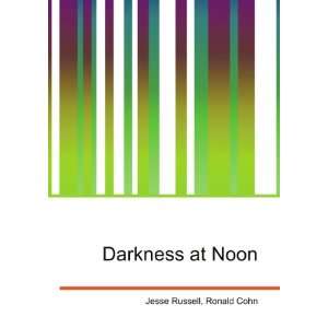  Darkness at Noon Ronald Cohn Jesse Russell Books