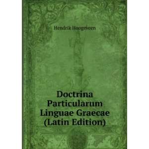   Particularum Linguae Graecae (Latin Edition) Hendrik Hoogeveen Books