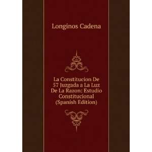    Estudio Constitucional (Spanish Edition) Longinos Cadena Books