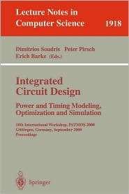 Integrated Circuit Design Power and Timing Modeling, Optimization and 
