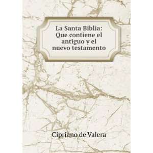   contiene el antiguo y el nuevo testamento: Cipriano de Valera: Books