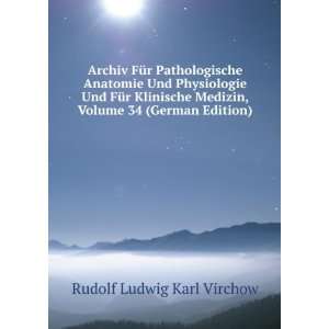   Medizin, Volume 34 (German Edition) Rudolf Ludwig Karl Virchow Books
