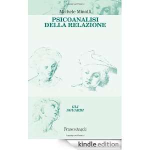 Psicoanalisi della relazione (Gli sguardi) (Italian Edition) Michele 