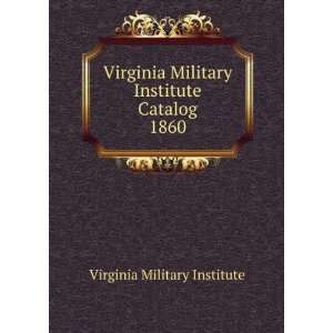   Military Institute Catalog. 1860: Virginia Military Institute: Books
