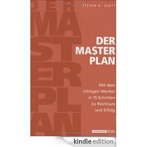 Der Masterplan: Mit dem richtigen Mentor in 15 Schritten zu Reichtum 