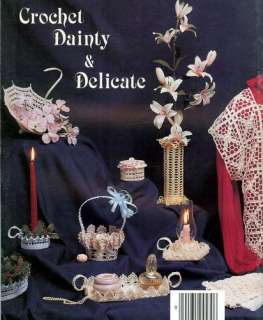 Crochet DAINTY & DELICATE Vintage Book~30 Patterns~1986  
