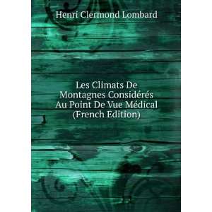   De Vue MÃ©dical (French Edition) Henri Clermond Lombard Books