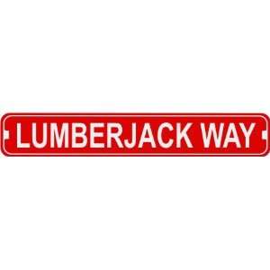  Lumber Jack Way Novelty Metal Street Sign