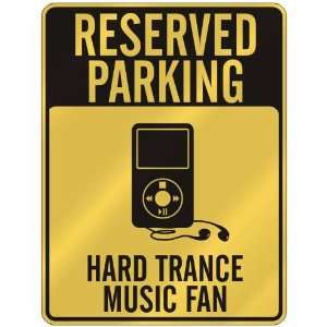  RESERVED PARKING  HARD TRANCE MUSIC FAN  PARKING SIGN 