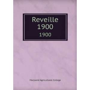 Reveille. 1900: Maryland Agricultural College:  Books