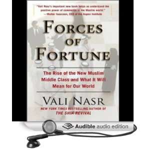 Forces of Fortune: The Rise of the New Muslim Middle Class and What It 