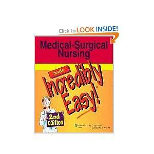 Medical   Surgical Nursing Made Incredibly Easy _ 2ND EDITION:  