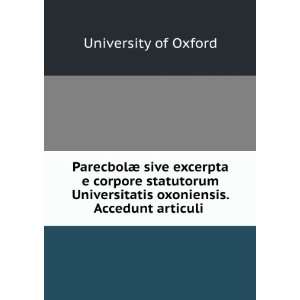   . Accedunt articuli . University of Oxford  Books