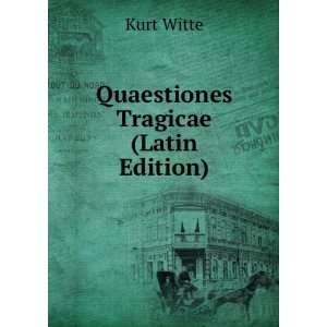  Quaestiones Tragicae (Latin Edition) Kurt Witte Books