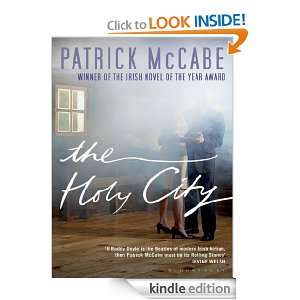 The Holy City Patrick McCabe  Kindle Store