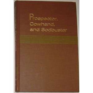 Prospector, Cowhand, and Sodbuster Historic Places Associated With the 