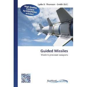  Guided Missiles: Modern precision weapons (9786130192549 