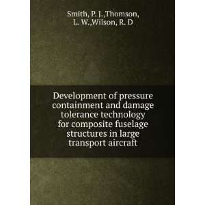  Development of pressure containment and damage tolerance 