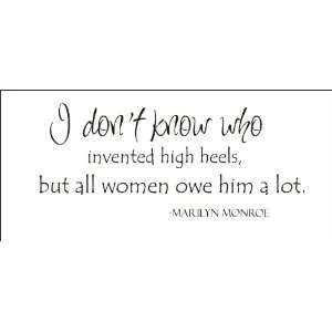 dont know who invented high heels, but all women owe him a lot 