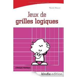 Jeux de grilles logiques (French Edition) Nicole Masson  
