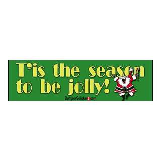  Tis Season To Be Jolly   Christmas Bumper Stickers (Medium 
