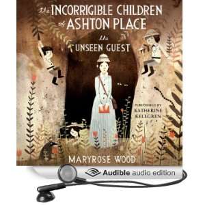 The Unseen Guest The Incorrigible Children of Ashton Place, Book 3 
