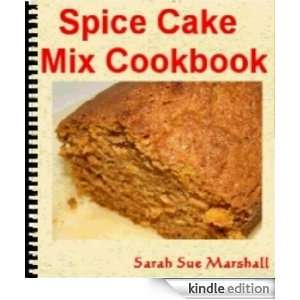 Spice Cake Mix Cookbook Sarah Sue Marshall  Kindle Store