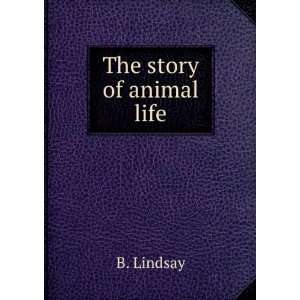 The story of animal life B Lindsay Books
