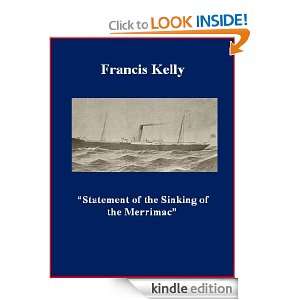 Statement of the Sinking of the Merrimac Francis Kelly, Brad K 