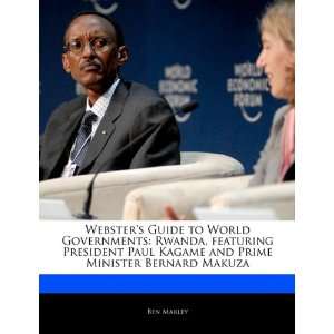  Kagame and Prime Minister Bernard Makuza (9781170144534) Robert