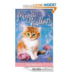 Magic Kitten: A Shimmering Splash: Sue Bentley:  Kindle 