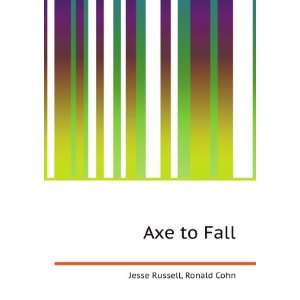  Axe to Fall Ronald Cohn Jesse Russell Books