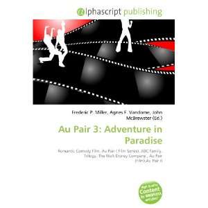  Au Pair 3 Adventure in Paradise (9786132887399) Books