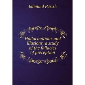  Hallucinations And Illusions; Parish Edmund Books