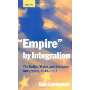  Empire by Integration: The United States and European 