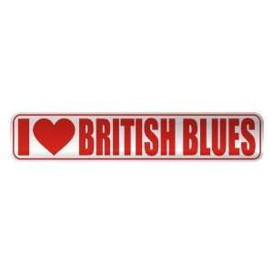   I LOVE BRITISH BLUES  STREET SIGN MUSIC