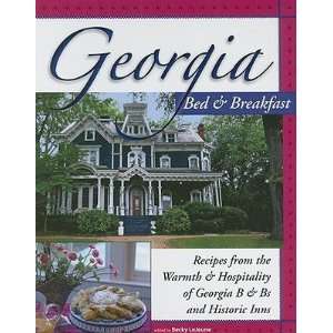  Georgia Bed & Breakfast Cookbook: Recipes from the Warmth 