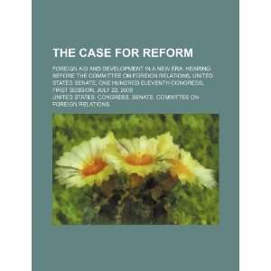  The case for reform: foreign aid and development in a new 
