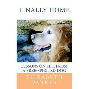  Finally Home: Lessons on Life from a Free Spirited Dog 