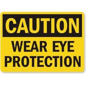   Caution Wear Eye Protection Aluminum Sign, 14 x 10