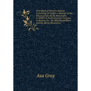   for . the Mississippi River and the Rocky Mountains Asa Gray Books
