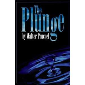  The Plunge (9781930586789) Walter Pruncel Books