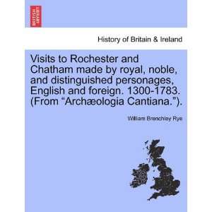  and Chatham made by royal, noble, and distinguished personages 
